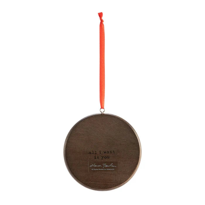 I Want Is You Ornament