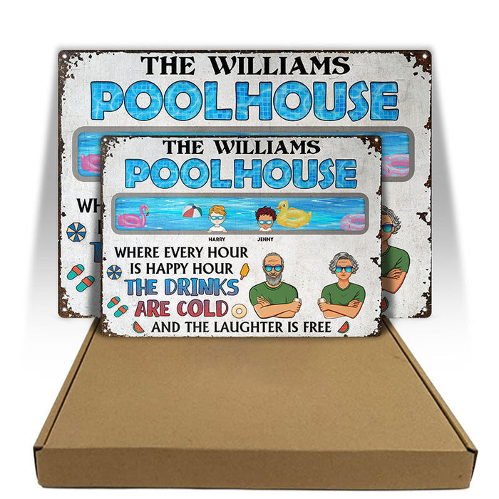 Pool House Where Every Hour Is Happy Hour - Personalized Custom Classic Metal Signs