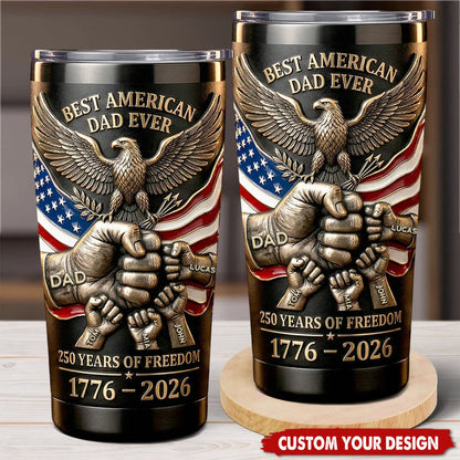 250 Years Of Freedom Tumbler - Personalized Gifts For Dad