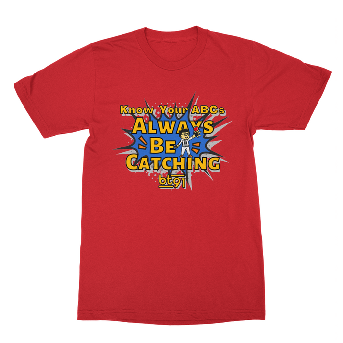 Always Be Catching Shirt