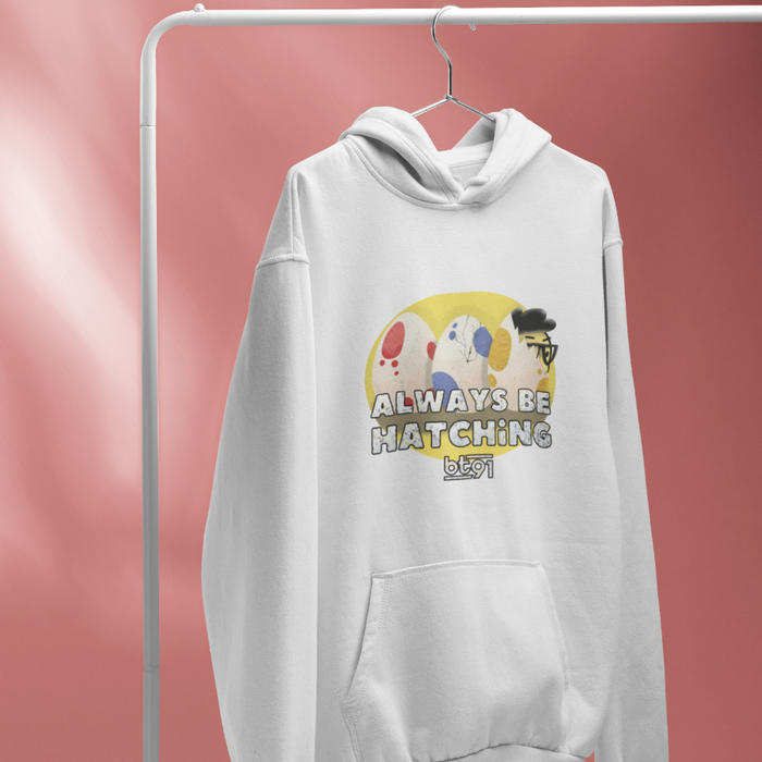 Always Be Hatching Hoodie