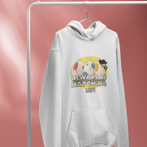 Always Be Hatching Hoodie