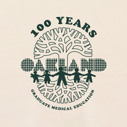 A circular logo on the Century of Caring Crew by Oaklandish features “100 Years” above a stylized tree, with “Oakland” and silhouettes of people holding hands in tribute to UCSF Benioff Children’s Hospital Oakland; below, it reads “Graduate Medical Education.” The dark green design on a light background is inspired by the spirit of the Oaklandish Centennial tee.
