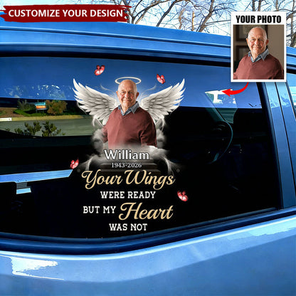 Custom Photo Your Wings Were Ready But My Heart Was Not Car Window Decal Sticker