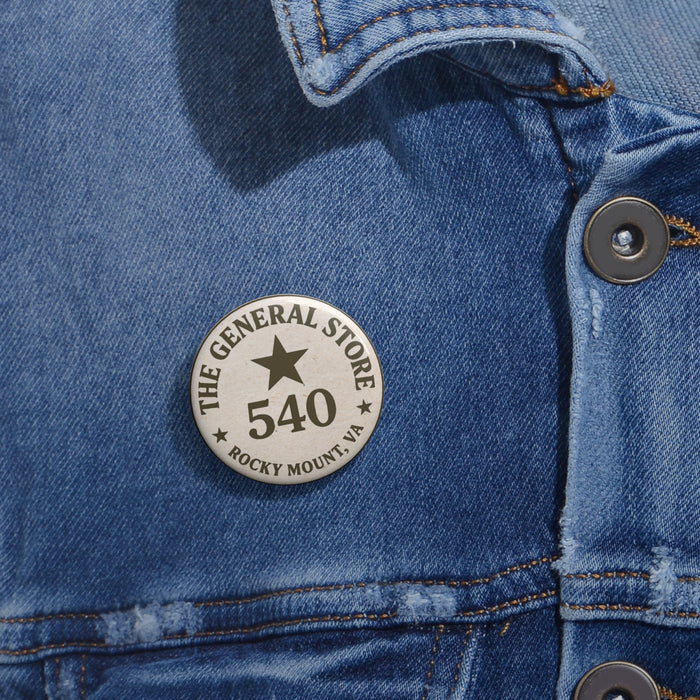 Custom Round Pin Button — "The General Store 540, Rocky Mount, VA" Vintage Badge