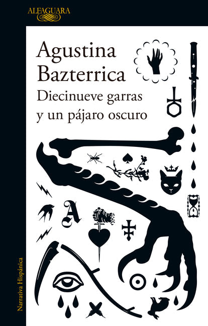 Diecinueve Garras Y Un Pájaro Oscuro / Nineteen Claws and a Black Bird: Stories