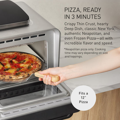 PIZZA, READY
IN 3 MINUTES
Crispy Thin Crust, hearty
Deep Dish, classic New York,
authentic Neapolitan, and
even Frozen Pizza—all with
incredible flavor and speed.
*Neapolitan pizza only. Cooking
time may vary depending on size
and toppings.
Fits a
12"
Pizza