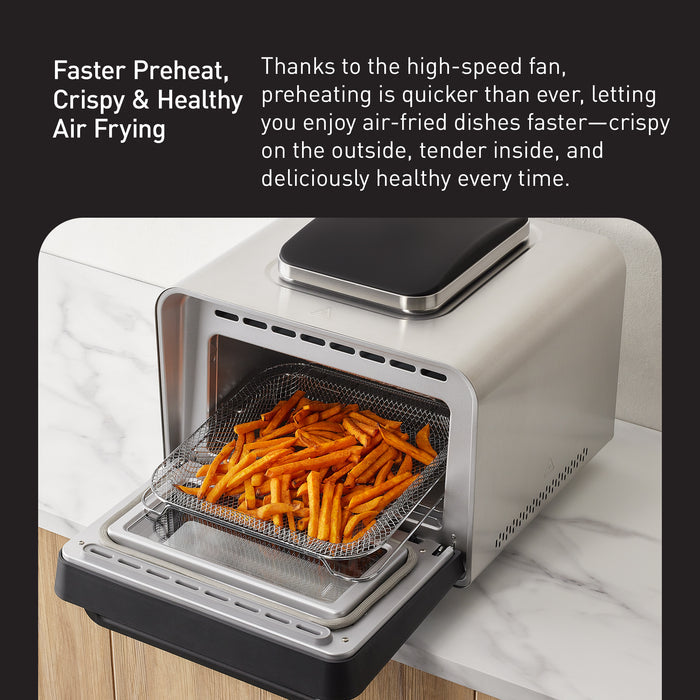 Faster Preheat,
Crispy & Healthy
Air Frying
Thanks to the high-speed fan,
preheating is quicker than ever, letting
you enjoy air-fried dishes faster—crispy
on the outside, tender inside, and
deliciously healthy every time.