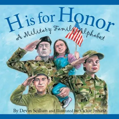 H Is For Honor: A Military Family Alphabet Picture Book
