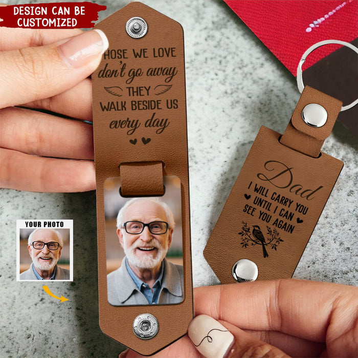 I Will Carry You Until I Can See You Again - Personalized Leather Photo Keychain