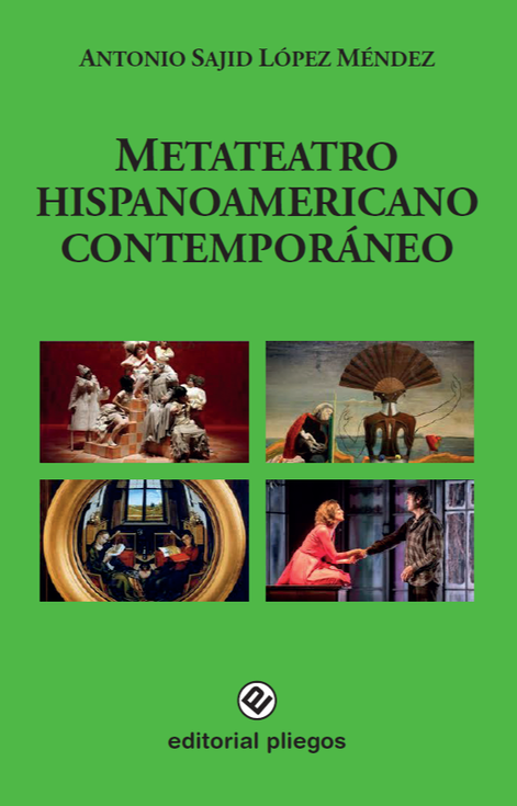 Metateatro hispanoamericano contemporáneo-Antonio Sajid-Libros787.com