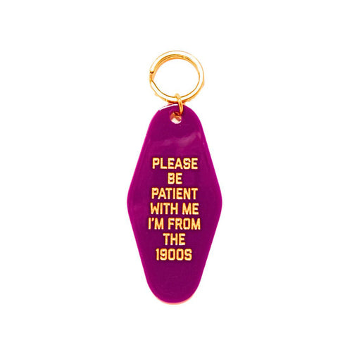 Please Be Patient With Me I'm from the 1900s Keytag