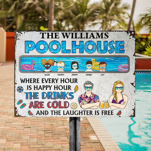 Pool House Where Every Hour Is Happy Hour - Personalized Custom Classic Metal Signs