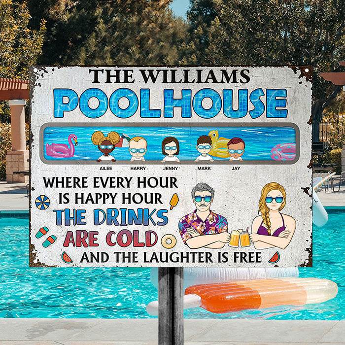 Pool House Where Every Hour Is Happy Hour - Personalized Custom Classic Metal Signs