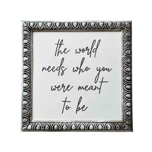 Reclaimed Frame "The world needs" 12x12