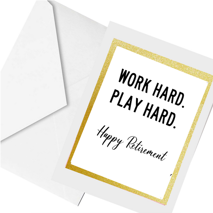 retired. work hard .. greeting card