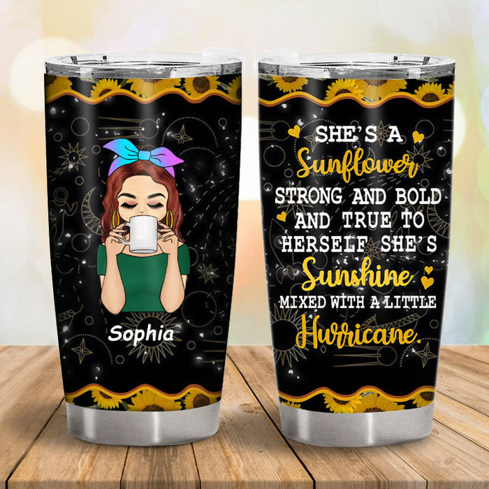 She's A Sunflower Strong And Bold - Gift For Women - Personalized Custom Tumbler