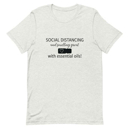 "Social Distancing and Smelling Great with Essential Oils" Short-Sleeve Unisex T-Shirt at Your Oil Tools