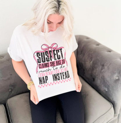 Suspect Claims She Has So Much To Do Graphic Tee
