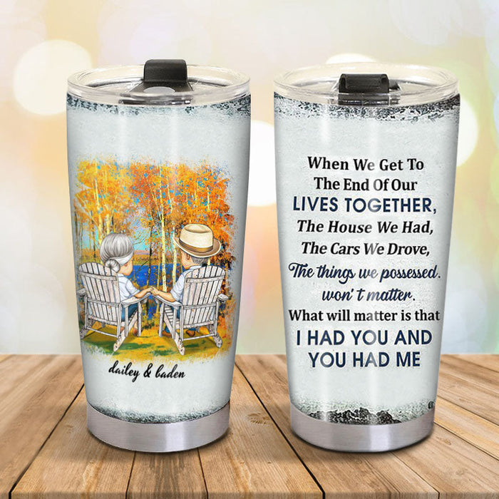 When We Get To The End Of Our Lives Together Husband Wife - Gift For Old Couples - Personalized Custom Tumbler